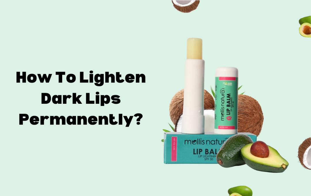 How To Lighten Dark Lips Permanently?